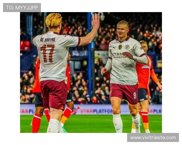 德布劳内巅峰期进球与助攻双爆发解析